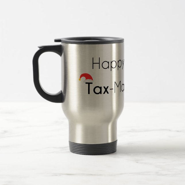 Happy TaxMas Travel Mug (Left)