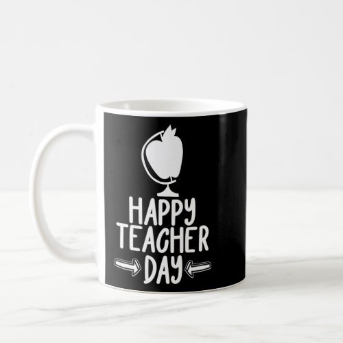 Happy Teacher Day Best Teacher Ever Teaching Schoo Coffee Mug