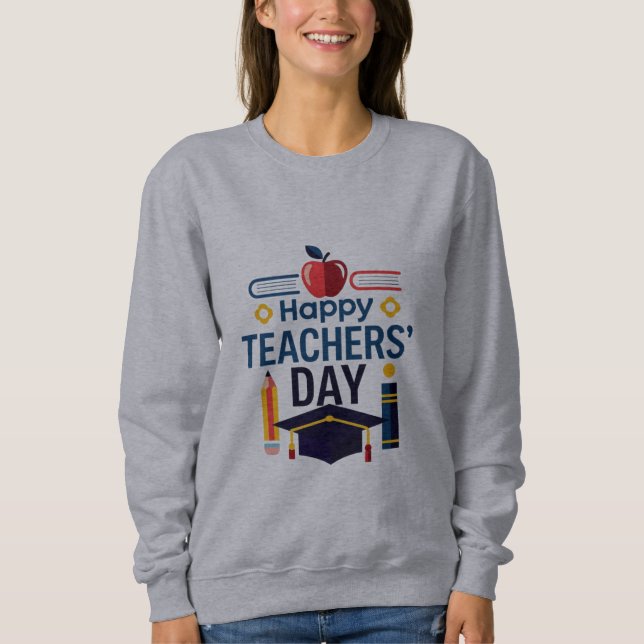 Happy teacher's day sweatshirt  (Front)