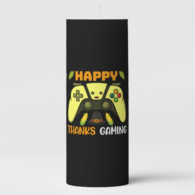 Happy Thanks Gaming Funny Pillar Candle (Front)