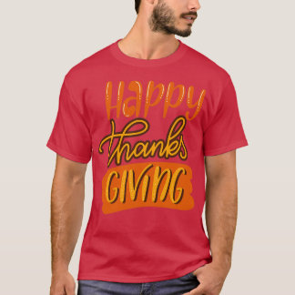 happy thanks giving t T-Shirt