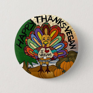 Happy Thanks Vegan Thanksgiving Turkey Pinback Button
