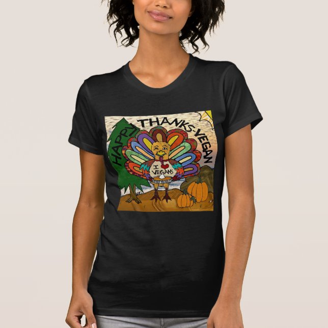 Happy Thanks Vegan Thanksgiving Turkey T-Shirt (Front)