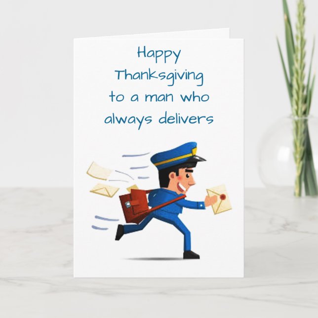 HAPPY *THANKSGIVING* A MAN WHO ALWAYS DELIVERS CARD (Front)