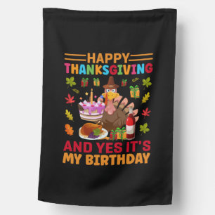 Happy Thanksgiving And It Is My Birthday House Flag