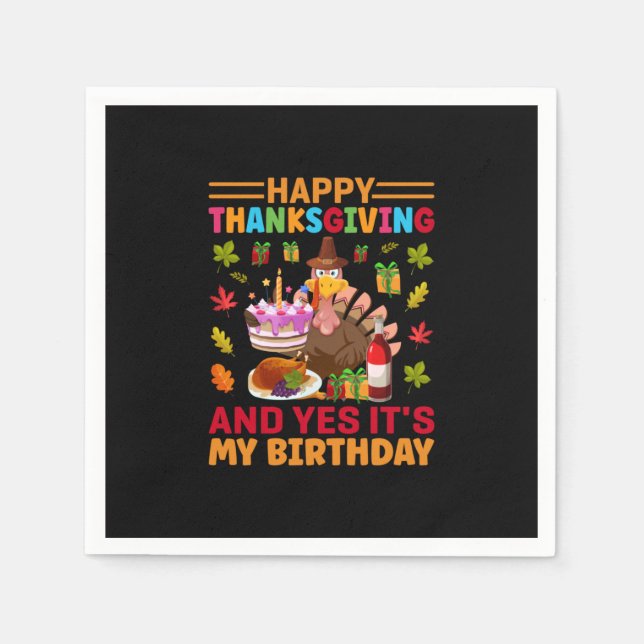 Happy Thanksgiving And It Is My Birthday Napkins (Front)