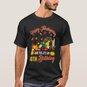 Happy Thanksgiving And It's My 80th Birthday Fall  T-Shirt