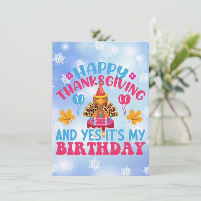 Happy Thanksgiving And Yes It's My Birthday Card (Standing Front)