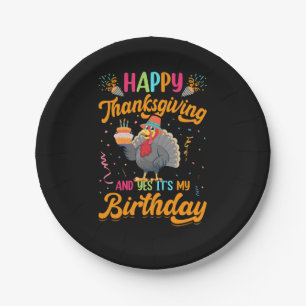 happy thanksgiving and yes it's my birthday paper plates