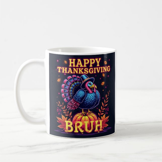 Happy Thanksgiving bruh Coffee Mug (Left)