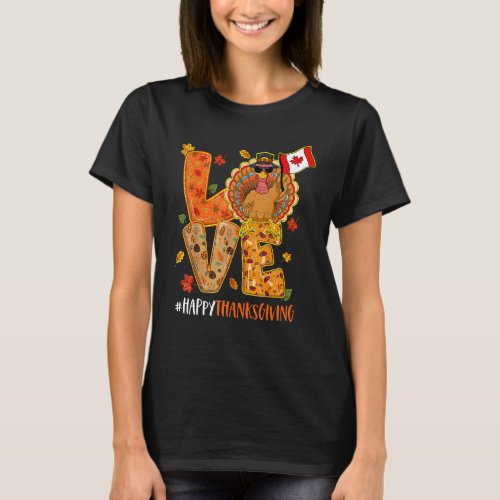 Happy Thanksgiving Canada Life Thanksgiving Fall T T_Shirt