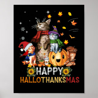 Happy Thanksgiving Cat Happy Hallothanksmas Cats Poster