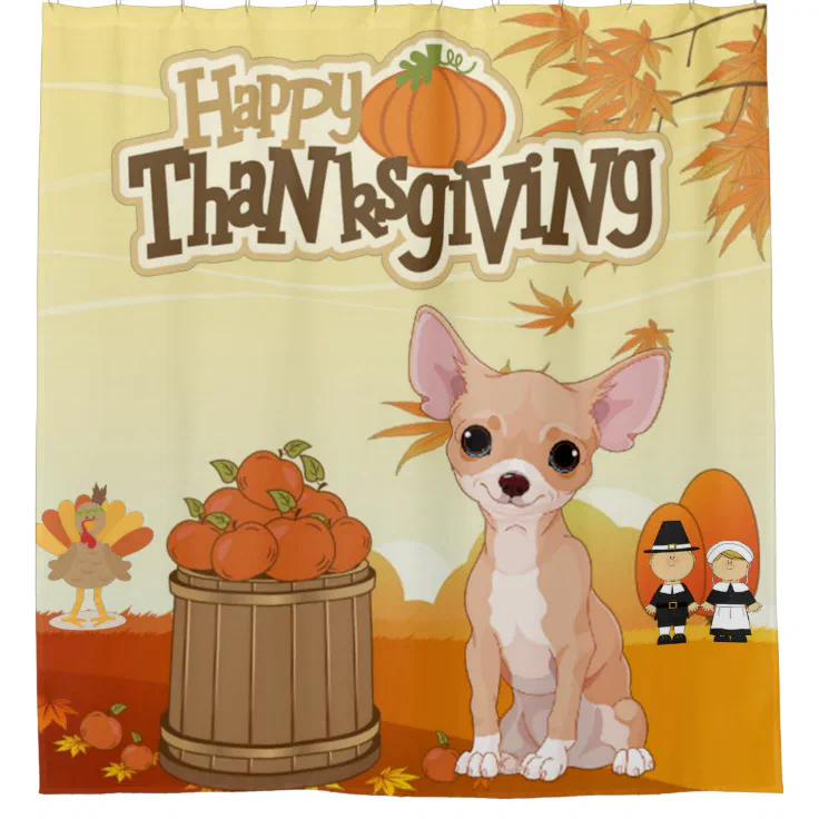 Happy Thanksgiving Chihuahua Shower Curtain | Zazzle