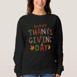 Happy thanksgiving day colorful sweatshirt