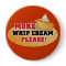 Happy Thanksgiving Day - More Whip Cream Please!