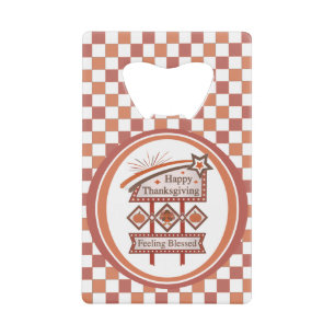 Happy Thanksgiving Feeling Blessed Retro Sign Credit Card Bottle Opener