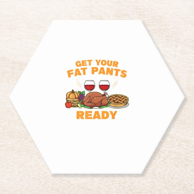 Happy Thanksgiving Get your fat Pants ready Fun Di Paper Coaster (Front)