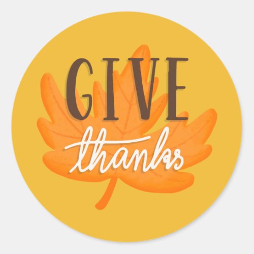 Happy Thanksgiving  Give Thanks Classic Round Sticker