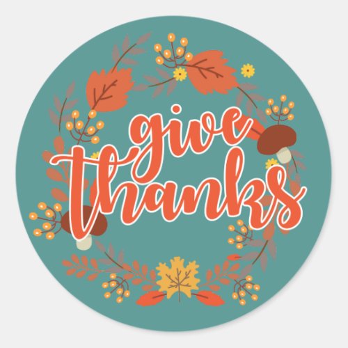 Happy Thanksgiving  Give Thanks Classic Round Sticker