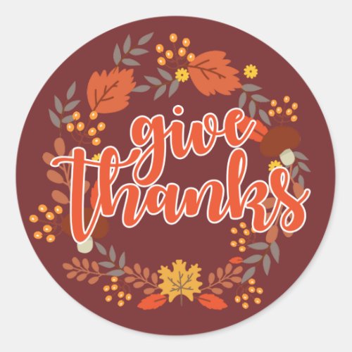 Happy Thanksgiving  Give Thanks Classic Round Sticker