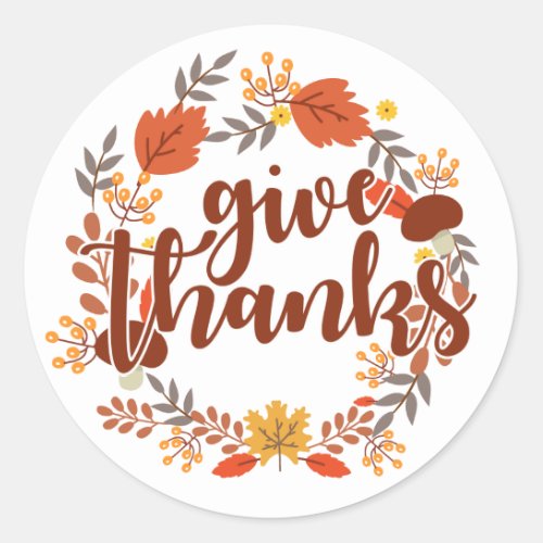 Happy Thanksgiving  Give Thanks Classic Round Sticker