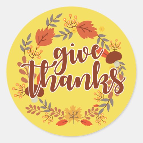 Happy Thanksgiving  Give Thanks Classic Round Sticker