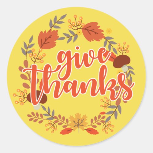 Happy Thanksgiving  Give Thanks Classic Round Sticker