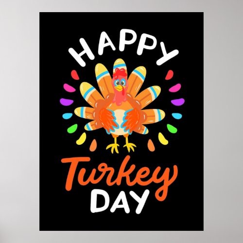 Happy Thanksgiving Happy Turkey Day Poster