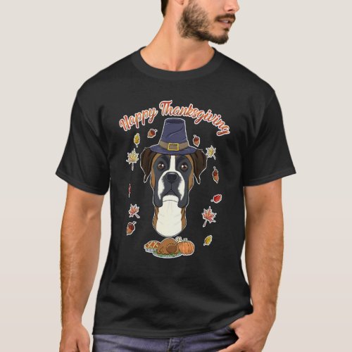 Happy Thanksgiving I Dog  I Boxer T_Shirt