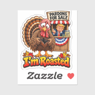 Happy Thanksgiving & I’m Roasted Turkey Sticker