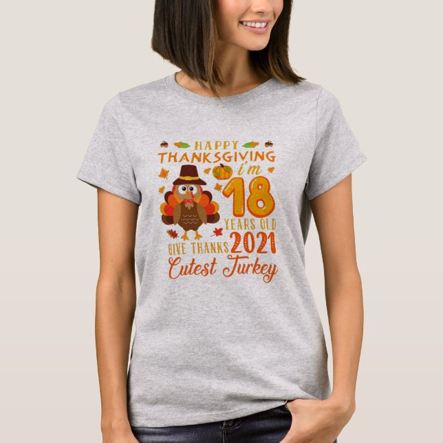 Happy Thanksgiving I'm 18 Year Old 18th Birthday T-Shirt (Front)