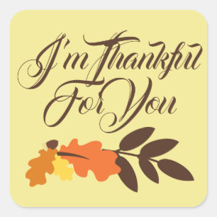 Happy Thanksgiving I'm Thanksful For You Square Sticker