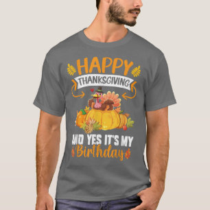 Happy Thanksgiving Its My Birthday Autumn Lovers F T-Shirt
