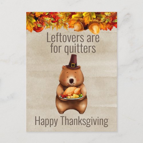 Happy Thanksgiving Leftovers are for Quitters Postcard