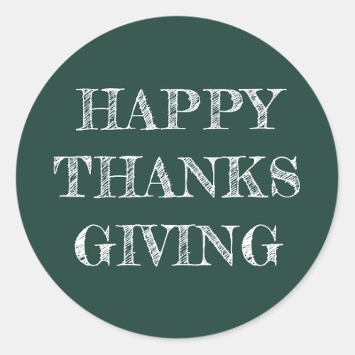 Happy Thanksgiving Modern Simple Dark Green Classic Round Sticker