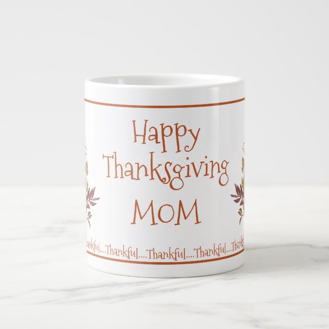Happy Thanksgiving MOM  Giant Coffee Mug (Front)