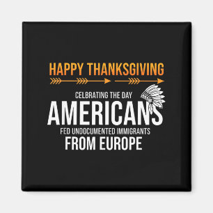 Happy Thanksgiving, Native American Truth_ America Magnet