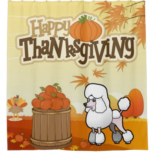 Happy Thanksgiving Poodle Shower Curtain Zazzle Com