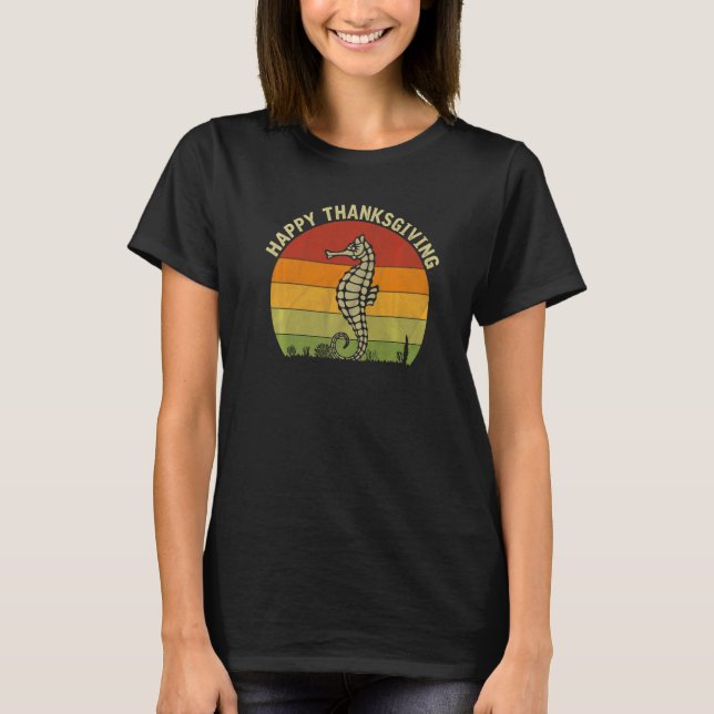 Happy Thanksgiving Seahorse  Cute Thanksgiving Cos T-Shirt (Front)