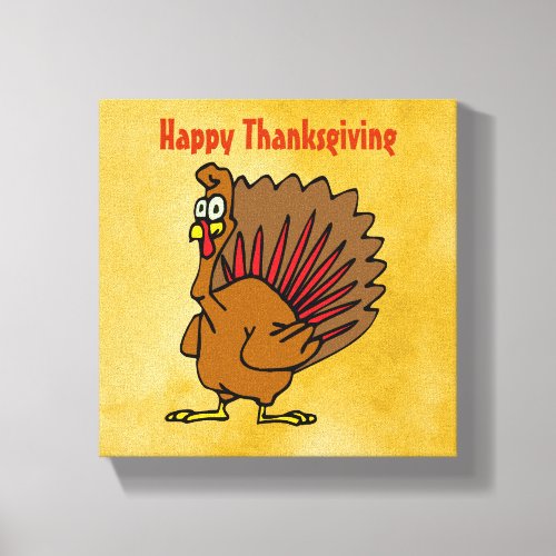 Happy Thanksgiving Silly Turkey Canvas Print
