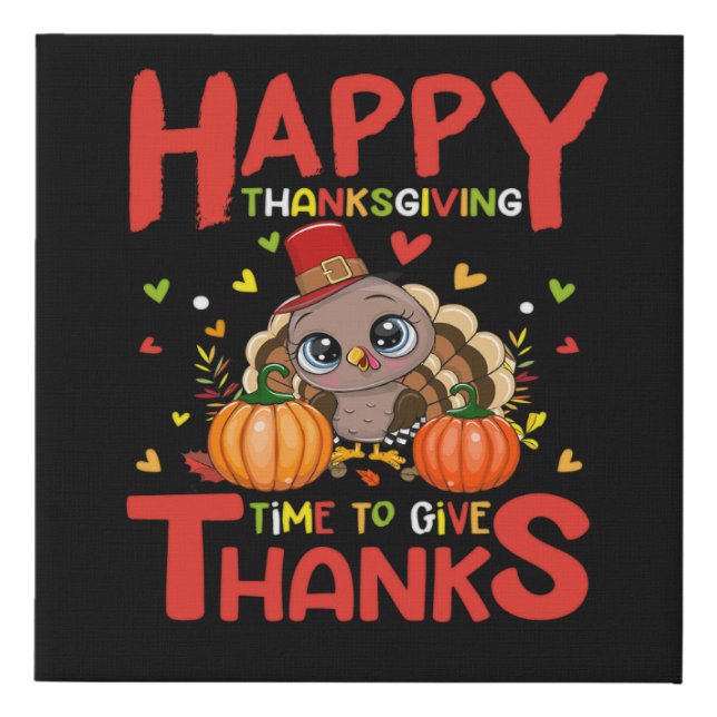 happy thanksgiving time tFaux Wrapped Canvas Print (Front)