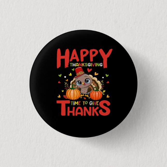 happy thanksgiving time to give thanks Button (Front)