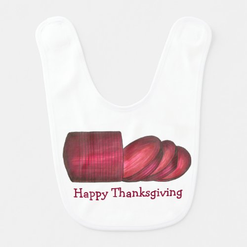 Happy Thanksgiving Turkey Cranberry Sauce Foodie Baby Bib