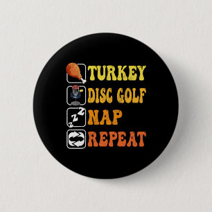 Happy Thanksgiving Turkey Disc Golf Nap Repeat Gro Button