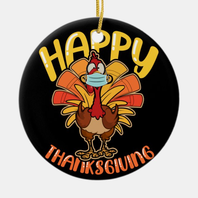 Happy Thanksgiving Turkey Face Mask Quarantine Ceramic Ornament (Front)