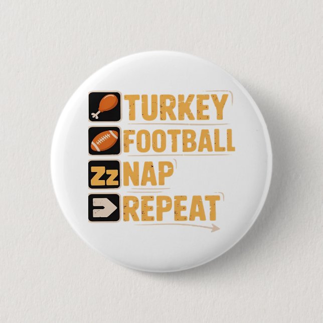 Happy Thanksgiving Turkey Football Nap Repeat Funn Button (Front)