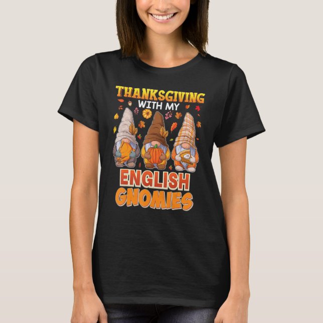 Happy Thanksgiving With My English Gnomies Teacher T-Shirt (Front)