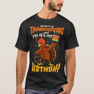 Happy Thanksgiving Yes Its My Birthday Turkey Men  T-Shirt