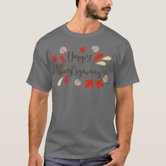 Happy Thanksiving T-Shirt