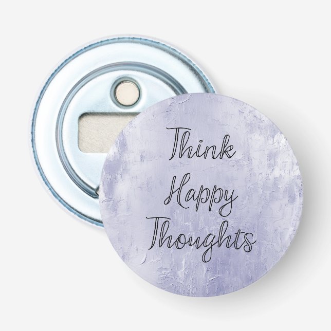 Happy Thoughts Dusty Lavender Purple Bottle Opener (Front)